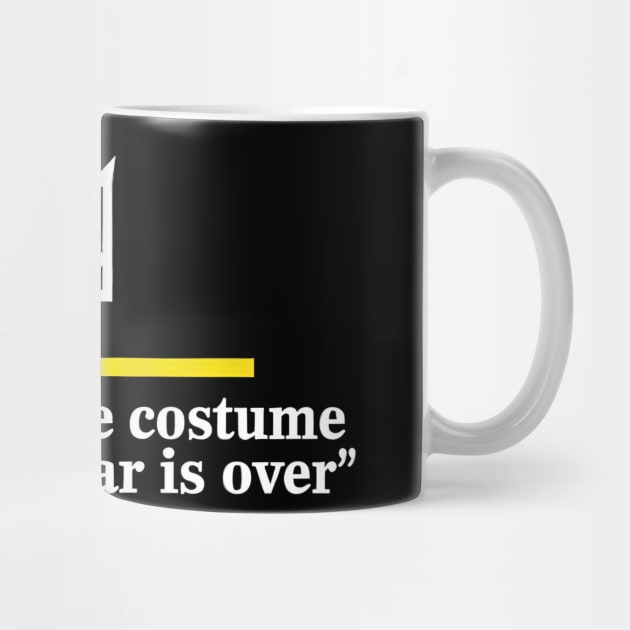 I’ll Wear the Costume when This War Is Over by ArtistTee ⭐⭐⭐⭐⭐